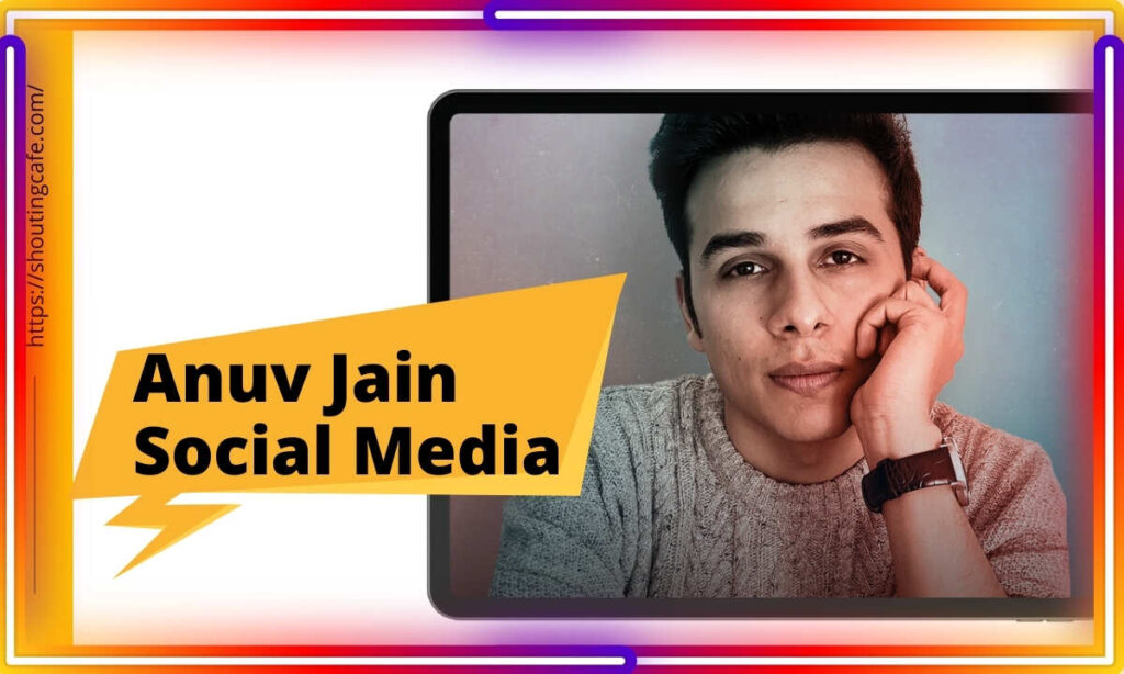 Anuv Jain Social Media