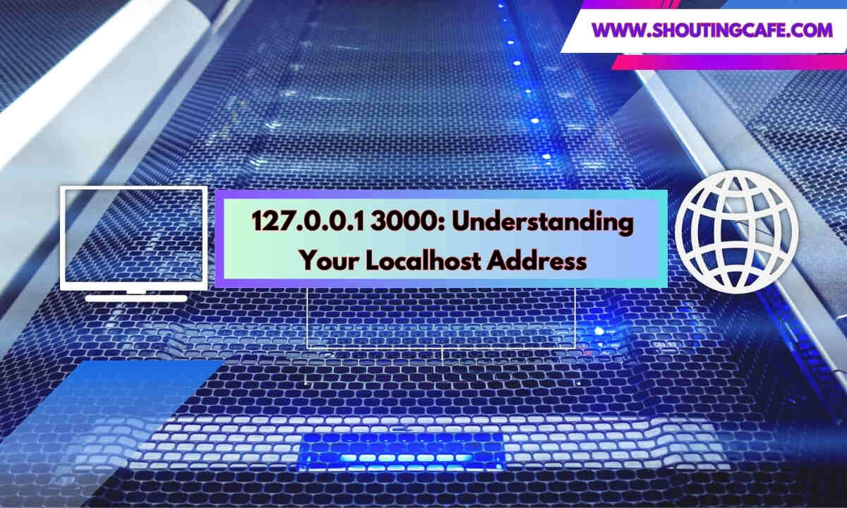 127.0 0.1 3000: Understanding Your Localhost Address