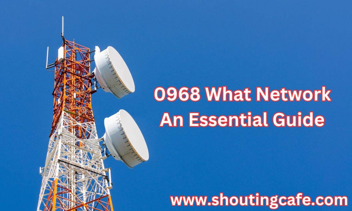 0968 What Network: An Essential Guide