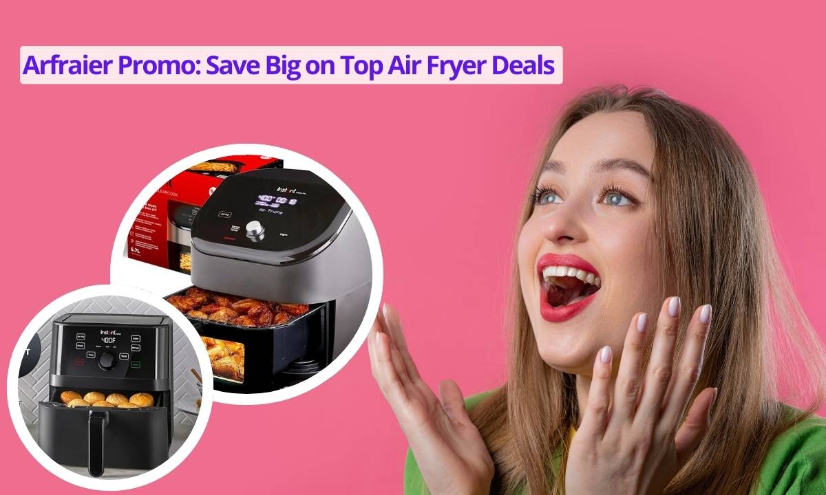 Arfraier Promo: Save Big On Top Air Fryer Deals